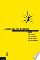 Liberating the learner : lessons for professional development in education / edited by Guy Claxton ... [et al.].