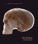 Life of bone : art meets science / editors Brenner, Joni, Elizabeth Burroughs, Karel Nel.