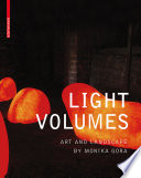 Light Volumes : Art and Landscape by Monika Gora / Lisa Diedrich.