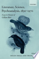 Literature, science, psychoanalysis, 1830-1970 : essays in honour of Gillian Beer / edited by Helen Small and Trudi Tate.
