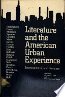 Literature & the American urban experience : essays on the city and literature / edited by Michael C. Jaye and Ann Chalmers Watts.