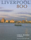 Liverpool 800 culture, character & history / edited by John Belchem.