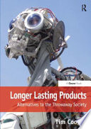 Longer lasting products : alternatives to the throwaway society / edited by Tim Cooper.