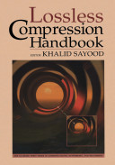 Lossless compression handbook / Khalid Sayood, editor.