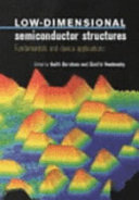 Low-dimensional semiconductor structures : fundamentals and device applications / edited by Keith Barnham and Dimitri Vvedensky.