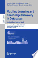 Machine Learning and Knowledge Discovery in Databases. Applied Data Science Track European Conference, ECML PKDD 2021, Bilbao, Spain, September 13–17, 2021, Proceedings, Part IV / edited by Yuxiao Dong, Nicolas Kourtellis, Barbara Hammer, Jose A. Lozano.