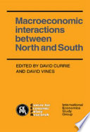 Macroeconomic interactions between North and South / edited by David Currie and David Vines.
