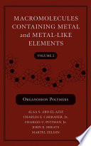 Macromolecules containing metal and metal-like elements. Ala Abd-El-Aziz ... [et al.].