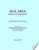 Malaria : obstacles and opportunities : a report of the Committee for the Study on Malaria Prevention and Control, Status Review and Alternative Strategies, Division of International Health, Institute of Medicine / Stanley C. Oaks, Jr. ... (et al.), editors..
