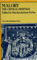 Malory : the critical heritage / edited by Marylyn Jackson Parins.