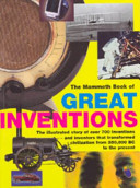 Mammoth book of great inventions / edited by James Dyson and Robert Uhlig.