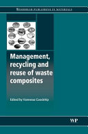 Management, recycling and reuse of waste composites / edited by Vannessa Goodship.