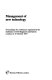 Management of new technology : proceedings of a conference organized by the Institution of Civil Engineers and held in London on 19 October 1987.