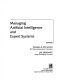 Managing artificial intelligence and expert systems / editors, Daniel A. De Salvo, Jay Liebowitz.