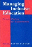 Managing inclusive education : from policy to experience / edited by Peter Clough.