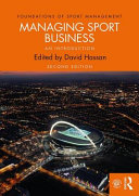 Managing sport business : an introduction / edited by David Hassan.