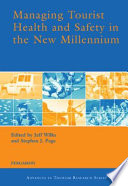 Managing tourist health and safety in the new millennium / edited by Jeff Wilks, Stephen J. Page.