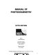 Manual of photogrammetry / edited by J. Chris McGlone ... [et al.].