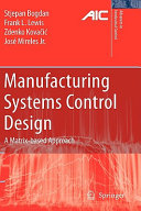 Manufacturing systems control design : a matrix-based approach