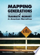 Mapping generations of traumatic memory in American narratives edited by Roxana Oltean, Mihaele Precup and Dana Mihailescu.