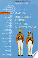 Mapping subaltern studies and the postcolonial / edited and introduced by Vinayak Chaturvedi.