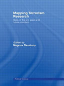 Mapping terrorism research : state of the art, gaps and future direction / edited by Magnus Ranstorp.