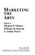 Marketing the arts / edited by Michael P. MOKWA.
