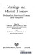 Marriage and marital therapy : psychoanalytic, behavioral, and systems theory perspectives / edited by Thomas J. Paolino, Jr., and Barbara S. McCrady.