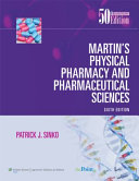 Martin's physical pharmacy and pharmaceutical sciences : physical chemical and biopharmaceutical principles in the pharmaceutical sciences.