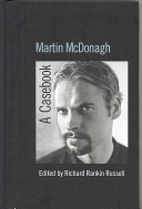 Martin McDonagh : a casebook / edited by Richard Rankin Russell.