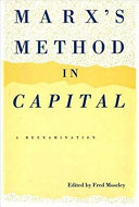Marx's method in Capital : a reexamination / edited by Fred Moseley.