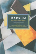 Marxism and social movements / edited by Colin Barker, Laurence Cox, John Krinsky, and Alf Gunvald Nilsen.