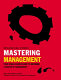 Mastering management : [your single-source guide to becoming a master of management].