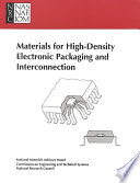 Materials for high-density electronic packaging and interconnection : report of the Committee on Materials for High-Density Electronic Packaging, National Materials Advisory Board, Commission on Engineering and Technical Systems, National Research Council.
