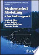 Mathematical modelling : a case studies approach / Reinhard Illner ... [et al.].