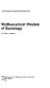 Mathematical models of sociology / issue editor P. Krishnan.