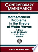 Mathematical problems in the theory of water waves : a workshop on the problems in the theory of nonlinear hydrodynamic waves, May 15-19, 1995, Luminy, France / F. Dias, J.-M. Ghidaglia, J.-C. Saut, editors.