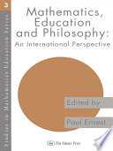 Mathematics, education and philosophy : an international perspective / edited by PaulErnest.