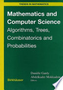 Mathematics and computer science : algorithms, trees, combinatorics, and probabilities / Danièle Gardy, Abdelkader Mokkadem, editors.