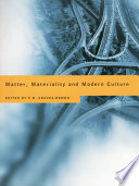 Matter, materiality and modern culture / edited by P.M. Graves-Brown.