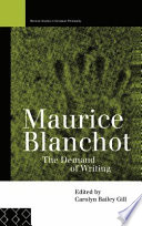 Maurice Blanchot : the demand of writing / edited by Carolyn Bailey Gill.