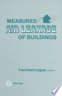 Measured air leakage of buildings a symposium sponsored by ASTM Committee E-6 on Performance of Building Constructions Philadelphia, Pa., 2-3 April 1984, Heinz R. Trechsel, H. R. Trechsel Associates, and Peter L. Lagu