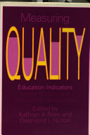Measuring quality : education indicators - United Kingdom and international perspectives / edited by Kathryn A. Riley and Desmond L. Nuttall.