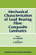 Mechanical characterisation of load bearing fibre composite laminates / (proceedings of the European Mechanics Colloquium 182 'Mechanical Characterisation of Load Bearing Fibre Composite Laminates', held in Brussels, 29-31 August 1984) ; edited by A.H. Cardon and G. Verchery.