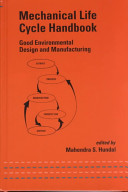 Mechanical life cycle handbook : good environmental design and manufacturing / edited by Mahendra S. Hundal.