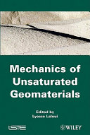 Mechanics of unsaturated geomaterials / edited by Lyesse Laloui.