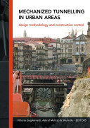 Mechanized tunnelling in urban areas : design methodology and construction control / edited by Vittorio Guglielmetti ... [et al.].