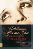 Melodrama After the Tears : New Perspectives on the Politics of Victimhood / Scott Loren, Jörg Metelmann.