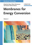 Membranes for energy conversion / edited by Klaus-Viktor Peinemann and Suzana Pereira Nunes.