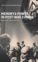 Memory and power in post-war Europe : studies in the presence of the past / edited by Jan-Werner Müller.